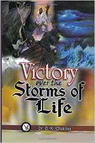 Victory Over the Storms of Life PB - D K Olukoya